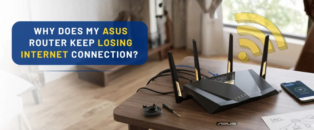 Why Does My Asus Router Keep Losing Internet Connection?